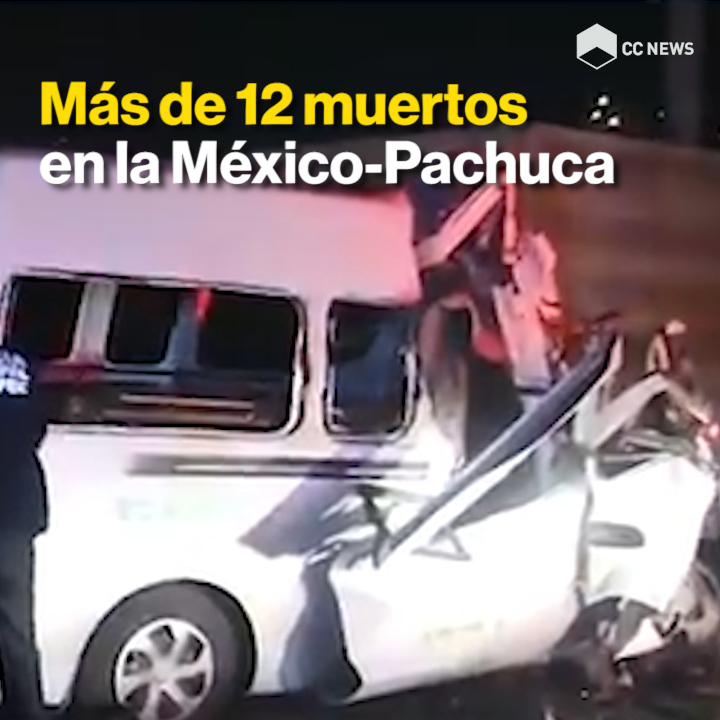 Accidente en la carretera México-Pachuca deja 12 muertos